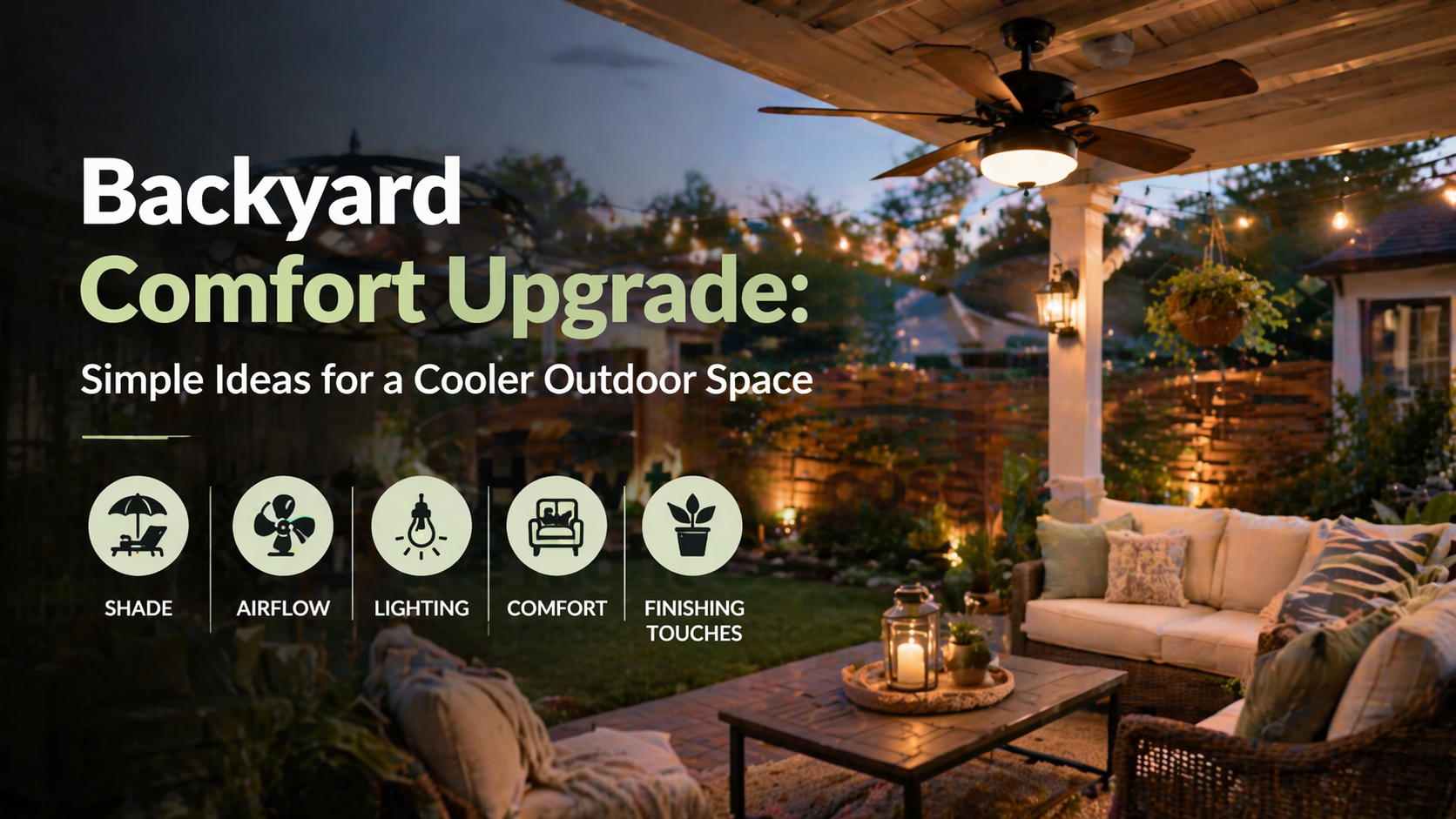 Backyard Comfort Upgrade: Simple Ideas for a Cooler Outdoor Space